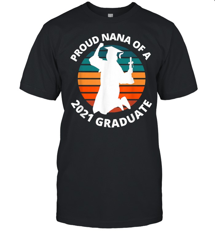 Proud Nana of a 2021 Graduate School Senior Graduation Vintage  Classic Men's T-shirt