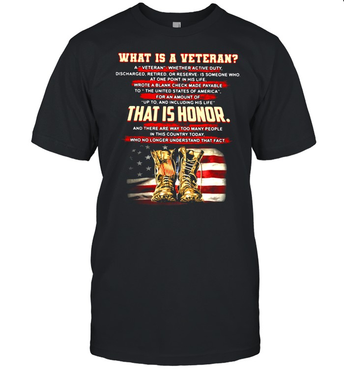 What Is Veteran That Is Honor Boots American Flag Shirt