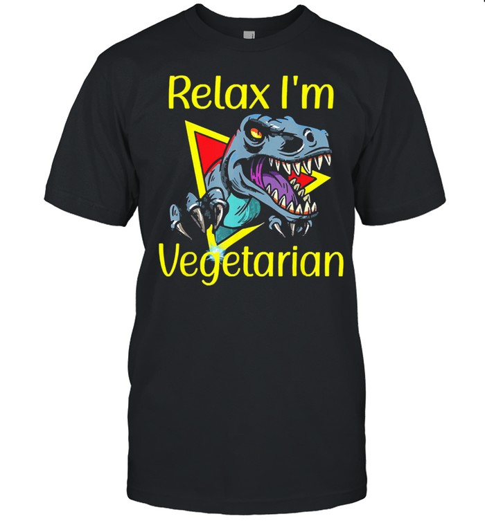 Dinosaur relax Im vegetarian shirt