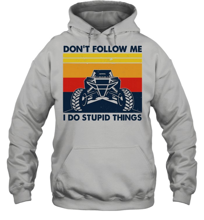 Dont follow me I do stupid things vintage shirt Unisex Hoodie