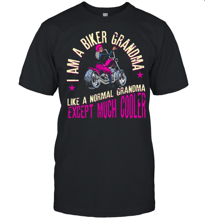 I Am A Biker Grandma Like A Normal Grandma Except Much Cooler  Classic Men's T-shirt