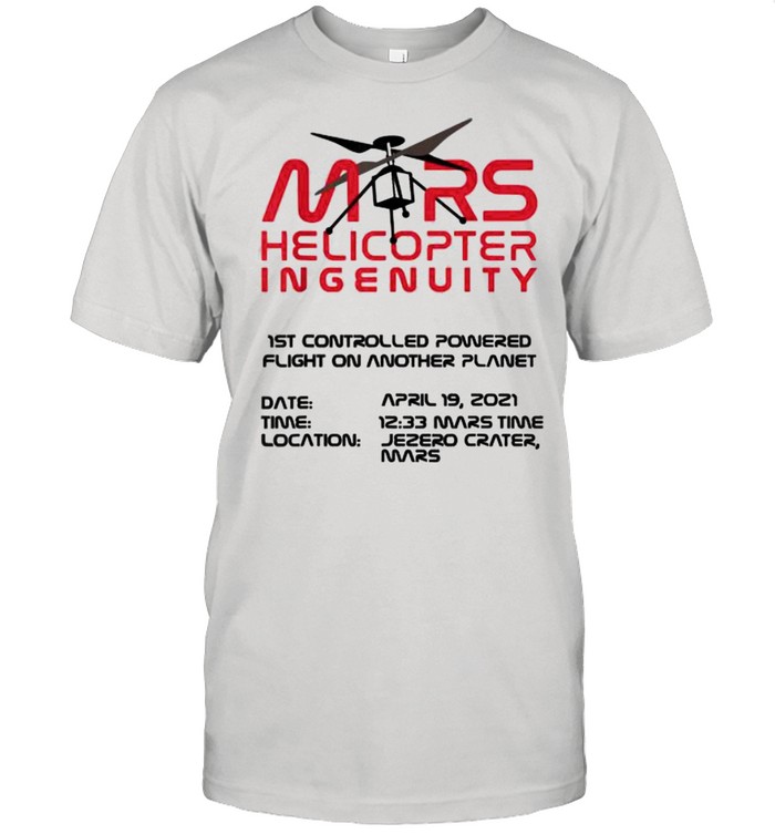 Ingenuity Helicopter Flight Flying Mars 2020  Classic Men's T-shirt