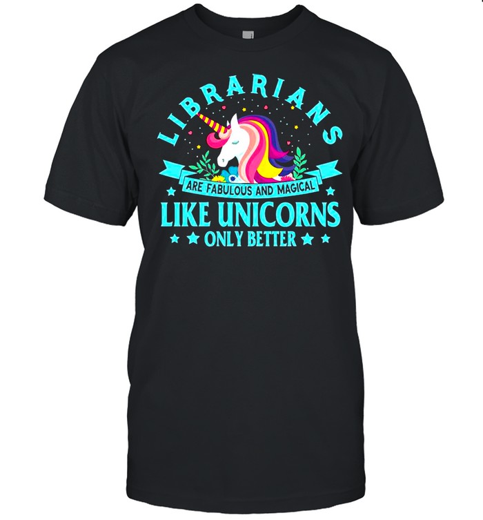 Unicorn Librarians Are Fabulous And Magical Like Unicorns Only Better shirt Classic Men's T-shirt