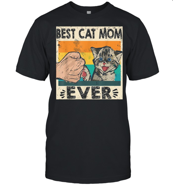 Best Cat Mom Ever Cat Mommy Mother's Day vintage Shirt