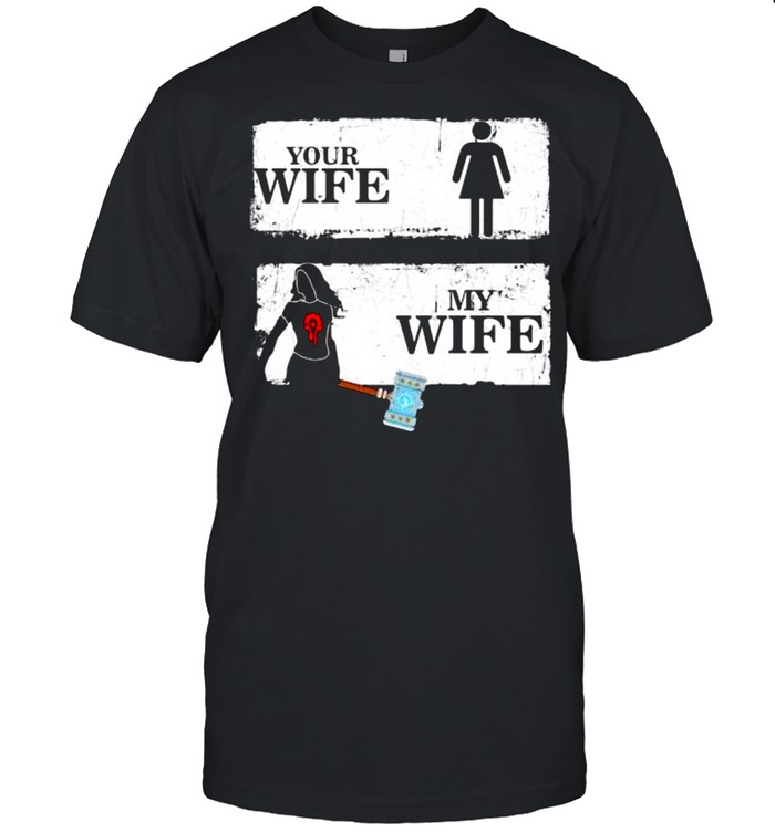 Your wife my wife Thor shirt