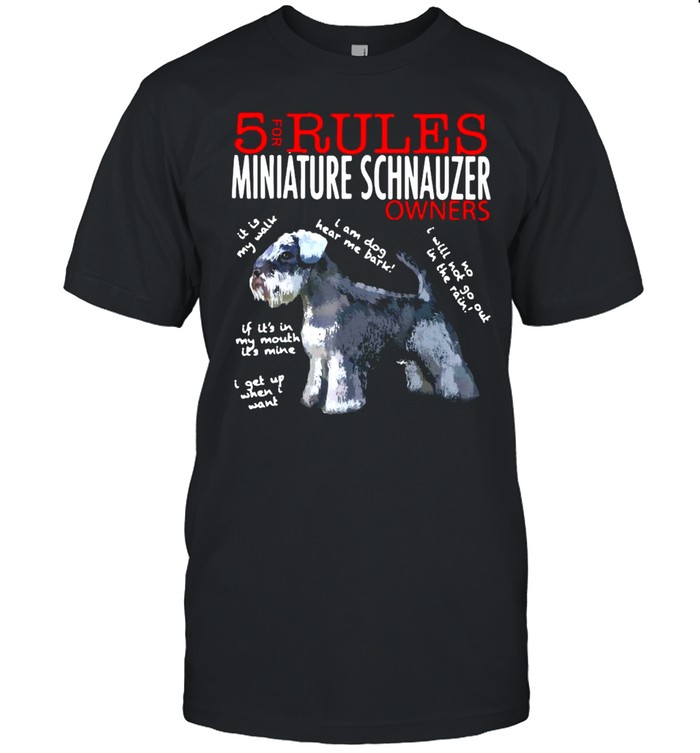 5 Rules For Miniature Schnauzer Owners T-shirt Classic Men's T-shirt