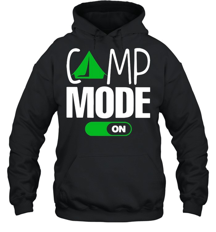 Camp Mode On Camping T-shirt Unisex Hoodie