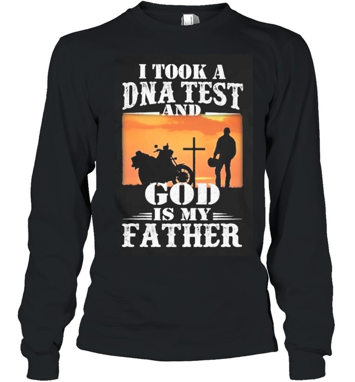 I took a DNA test and God is my Father shirt Long Sleeved T-shirt