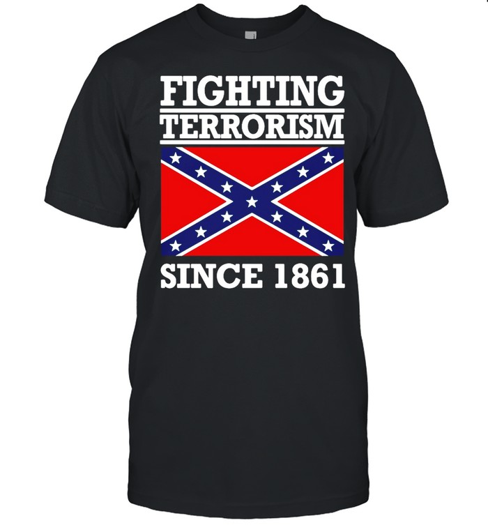 Fighting terrorism since 1861 shirt
