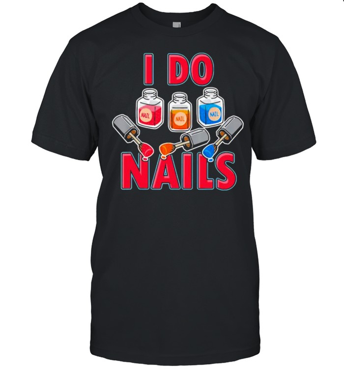 I Do Nails  Classic Men's T-shirt