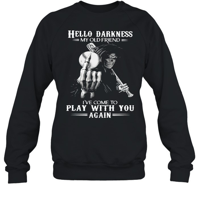 Hello Darkness My Old Friend I've Come To Play With You Again Skull  Unisex Sweatshirt