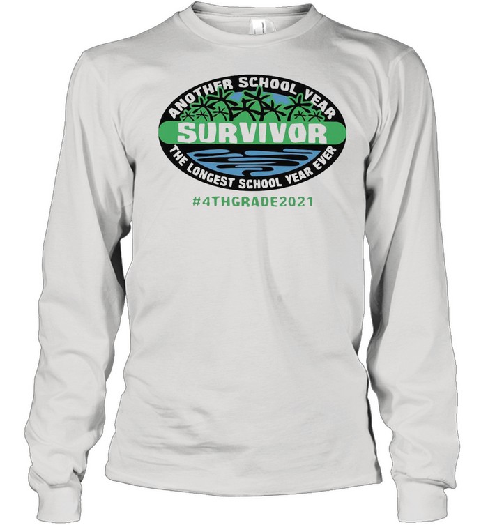Another School Year Survivor The Longest School Year Ever 4th Grade 2021 T-shirt Long Sleeved T-shirt
