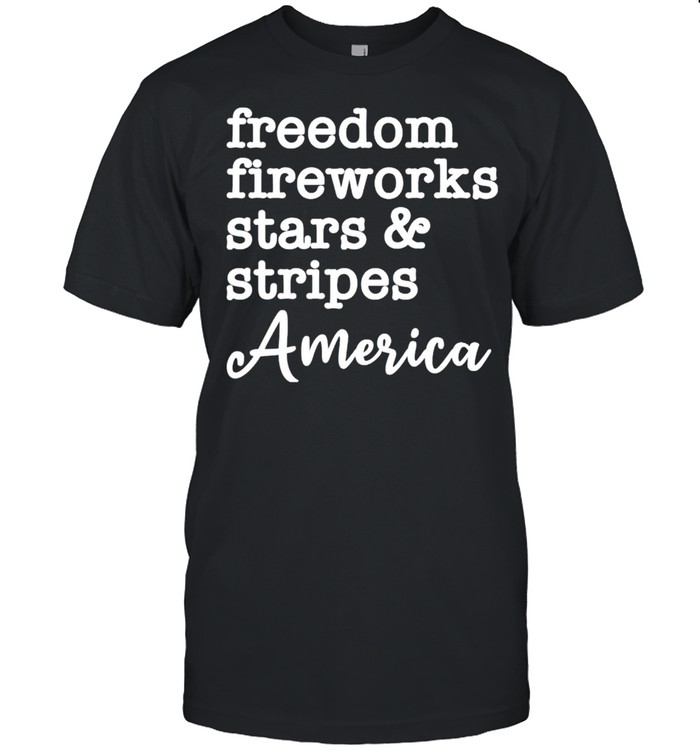 Freedom fireworks stars and stripes America shirt