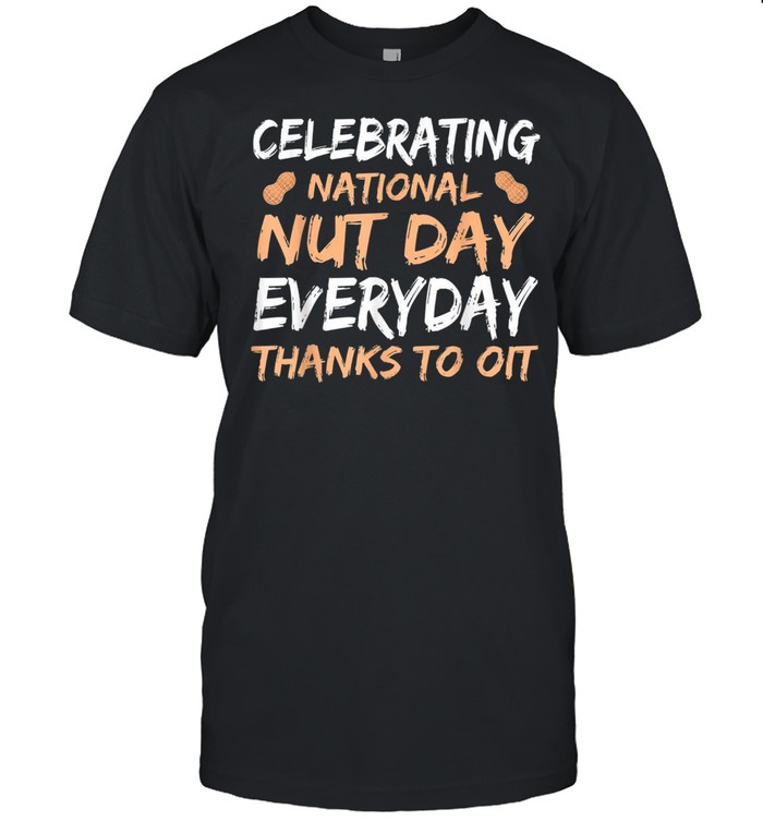National Nut Day Everyday Thanks To Oit shirt Classic Men's T-shirt