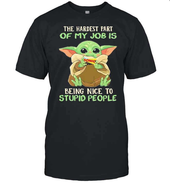 The hardest part of my job is being nice to stupid people baby yoda sonic drive shirt Classic Men's T-shirt