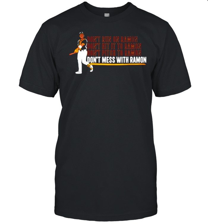 Every day is opening day don’t mess with ramon shirt