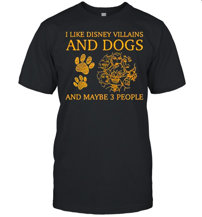 I Like Disney Villains And Dogs And Maybe 3 People  Classic Men's T-shirt