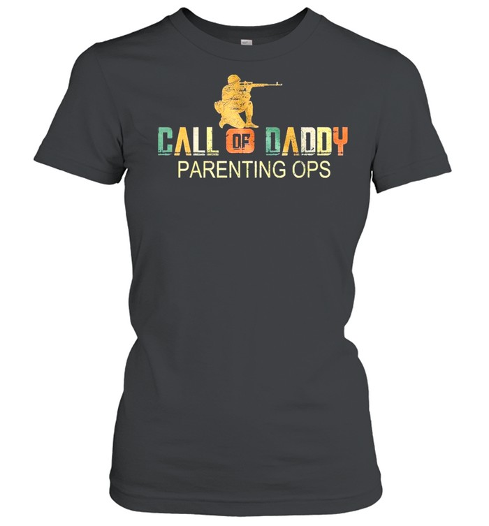 Call Of Daddy Parenting Ops shirt Classic Women's T-shirt