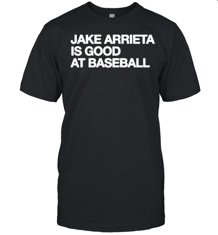 Jake Arrieta Is Good At Baseball shirt Classic Men's T-shirt