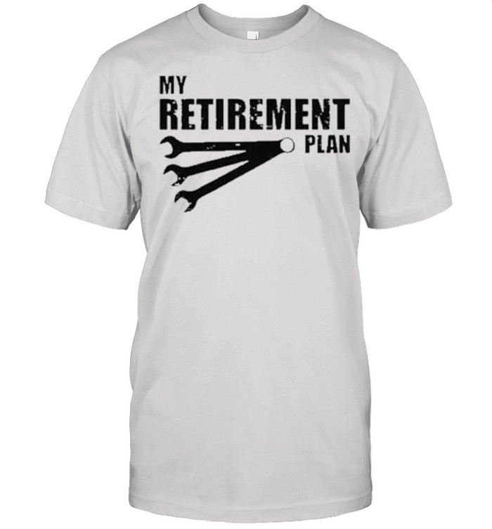 My Retirement Plan Auto Racing Car Mechanic Wrench shirt Classic Men's T-shirt