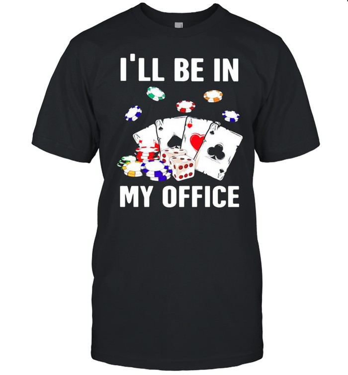 Ill be in my office shirt