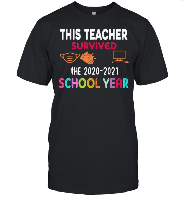 This Teacher Survived The 2020-2021 School Year  Classic Men's T-shirt