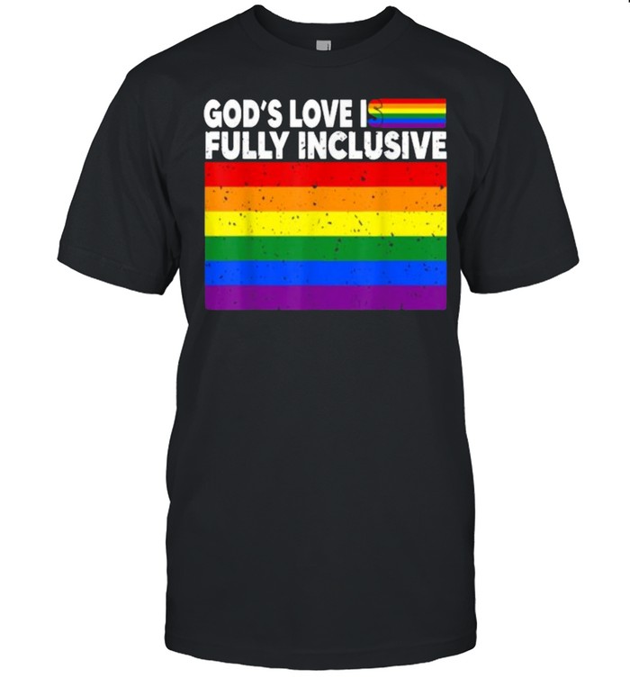 God’s Love Is Fully Inclusive Funny LGBT Gay Pride Christian T- Classic Men's T-shirt