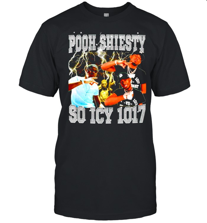 Pooh Shiesty so icy 1017 shirt