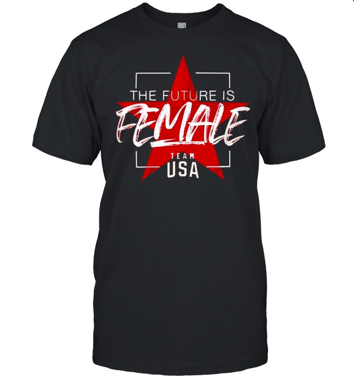 The Future is Female team USA shirt