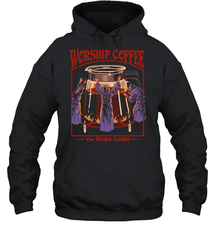 Pyramid America Worship Coffee The Dark Lord T-shirt Unisex Hoodie