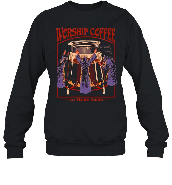 Pyramid America Worship Coffee The Dark Lord T-shirt Unisex Sweatshirt