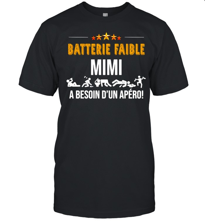 Batterie Faible mimi A Besoin D’un Apero Shirt