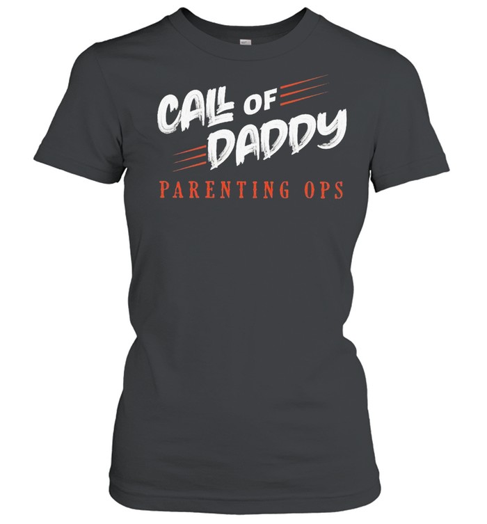 Call Of Daddy Parenting Ops shirt Classic Women's T-shirt