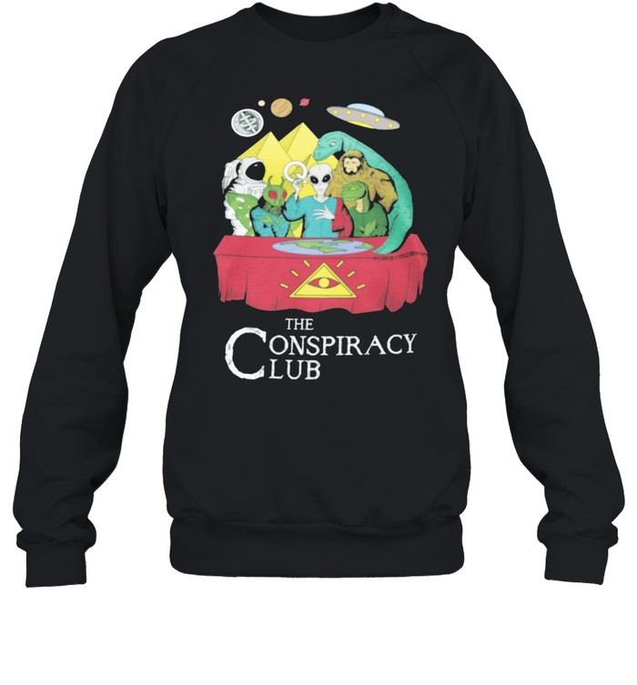 The Conspiracy Club shirt Unisex Sweatshirt