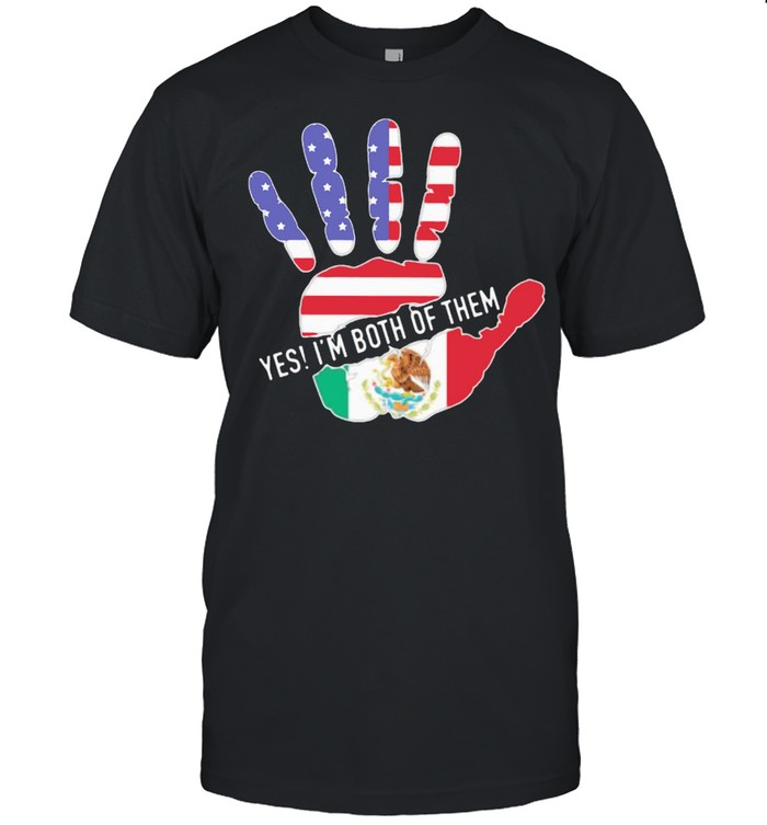 Yes I’m Both Of Them Hand Mexico American Flag  Classic Men's T-shirt