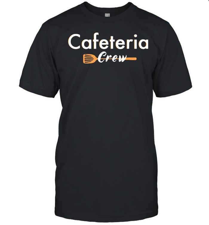 Cafeteria crew design for lunch ladies or school cafe worker shirt
