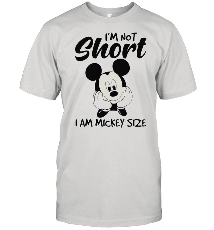 I’m not short i am mickey size shirt Classic Men's T-shirt