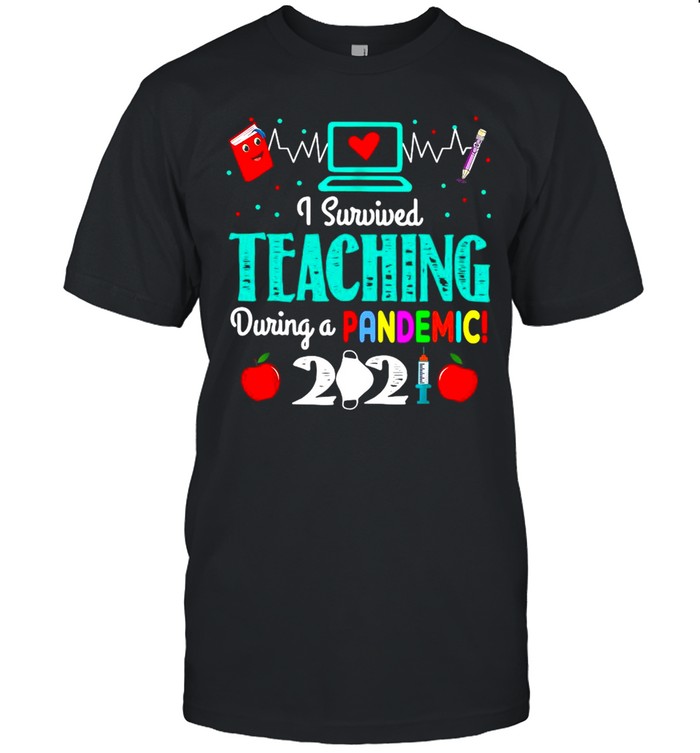 I Survived Teaching During A Pandemic 2021 Funny  Classic Men's T-shirt
