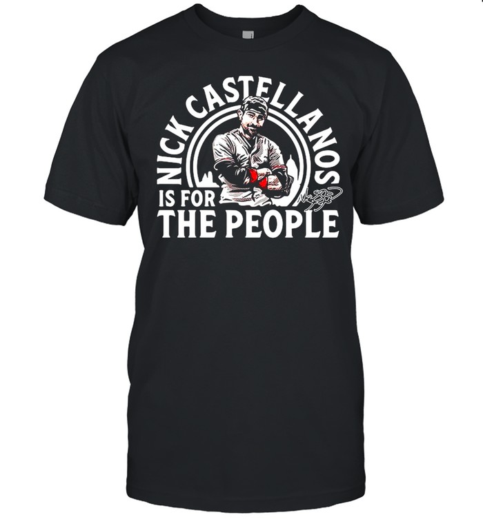Nick Castellanos Is For The People shirt