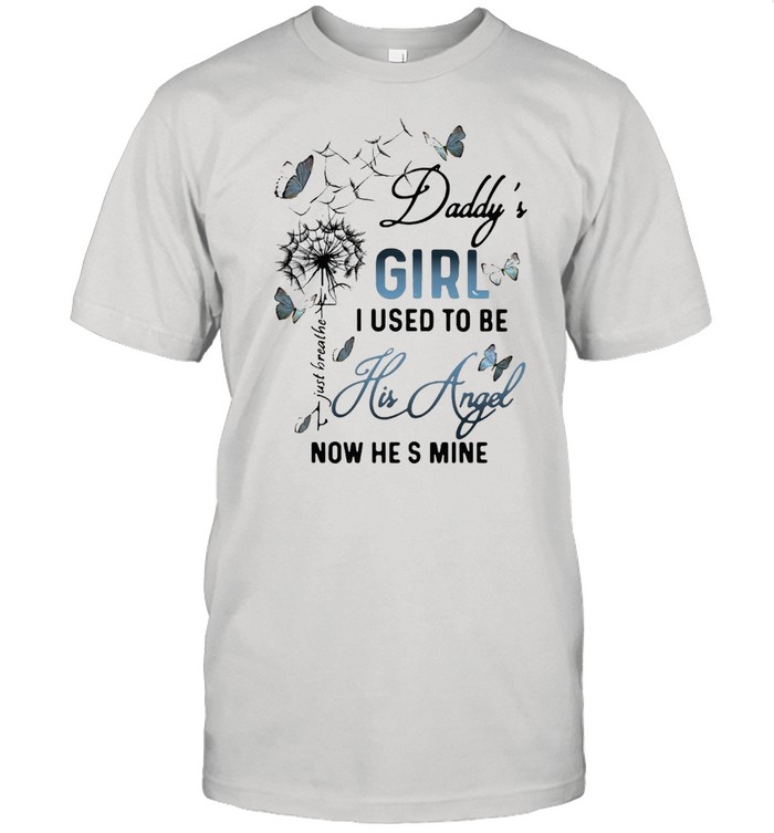 Good Daddy’s Girl I Used To Be His Angel Now He’s Mine T-shirt Classic Men's T-shirt