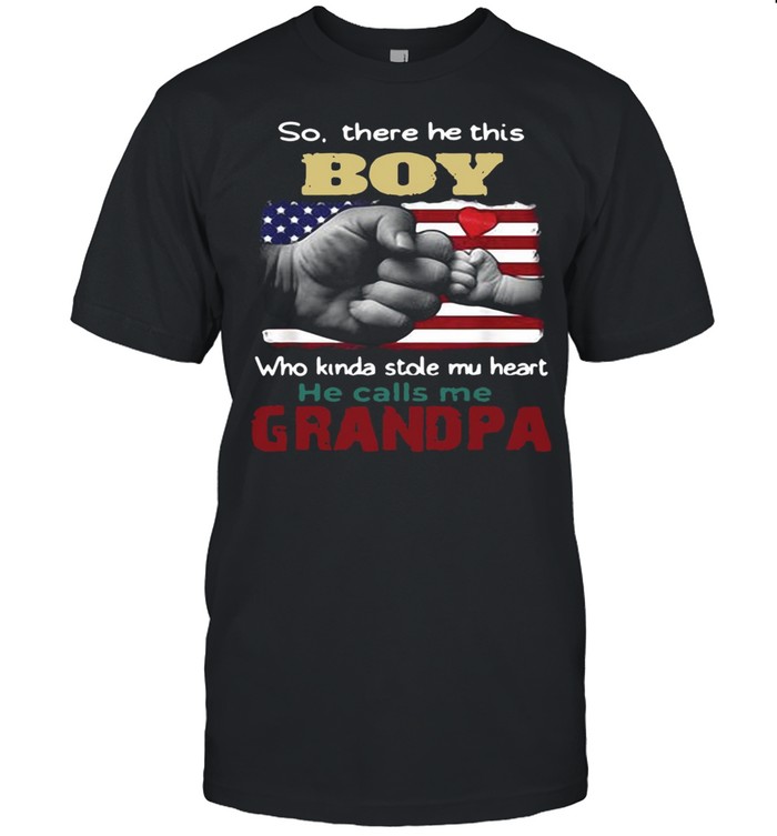 American Flag So There Is This Boy Who Kinda Stole My Heart She Calls Me Grandpa T-shirt Classic Men's T-shirt