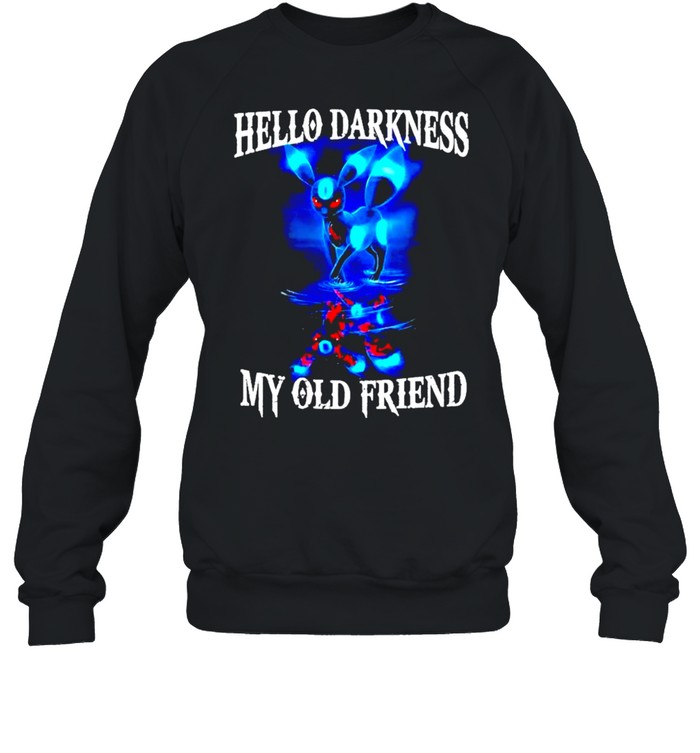 Hello darkness my old friend shirt Unisex Sweatshirt