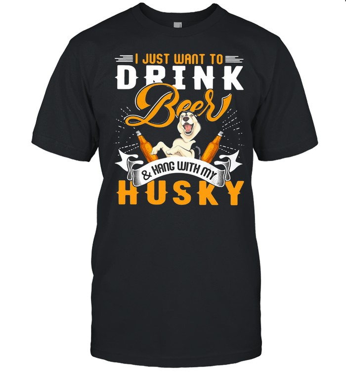 I Just Want To Drink Beer And Hang With My Husky Dog T-shirt Classic Men's T-shirt
