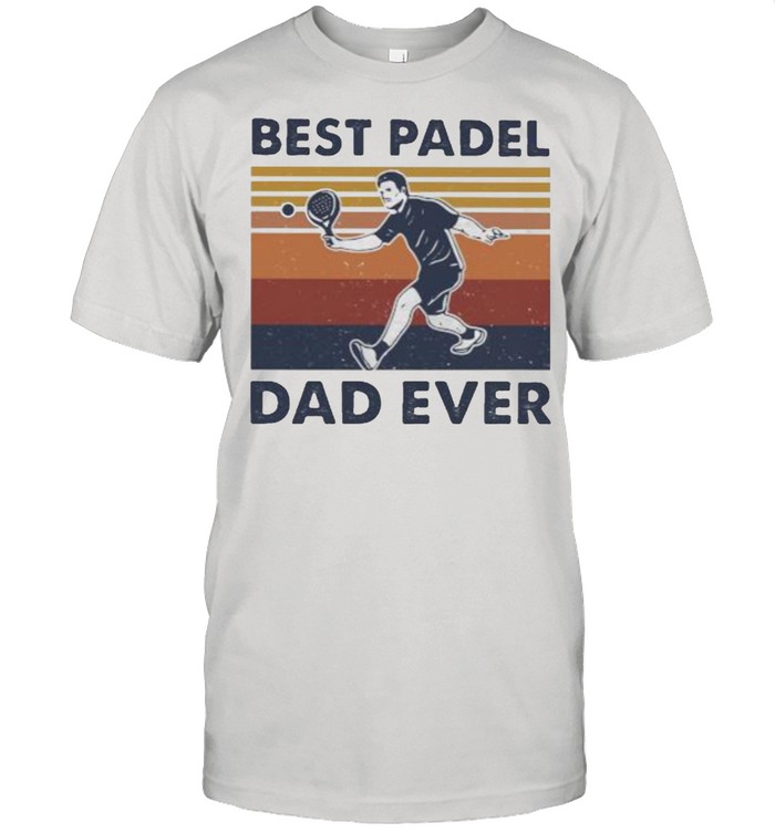 Best Padel Dad Ever Vintage Shirt