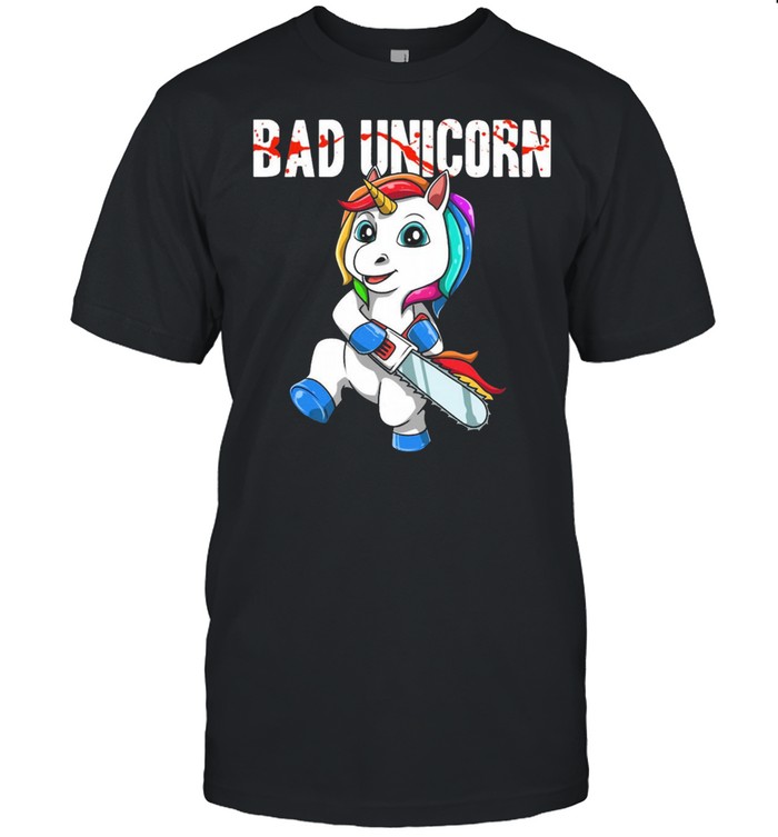 Bad Unicorn chainsaw shirt