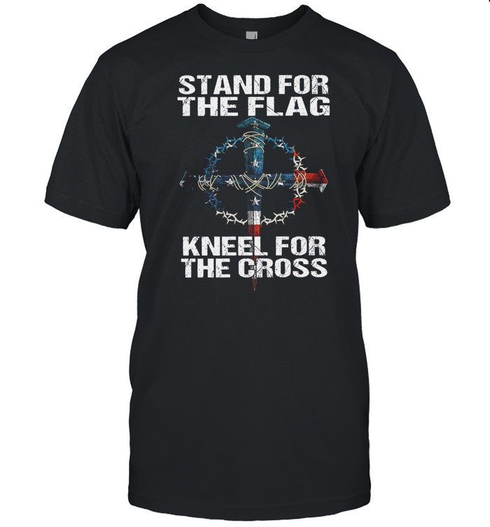 Stand For The Flag Kneel For The Cross American Flag shirt