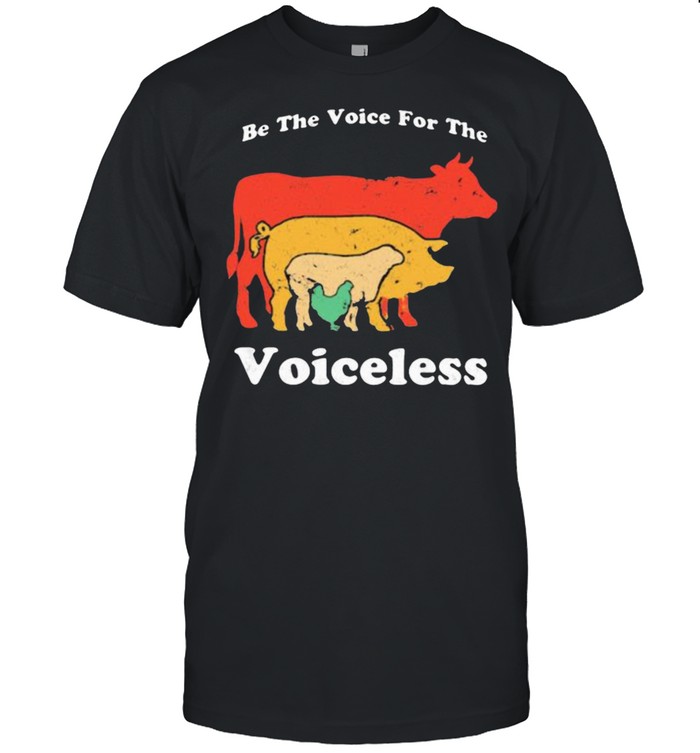 Be The Voie For The Coiceless Animal Shirt