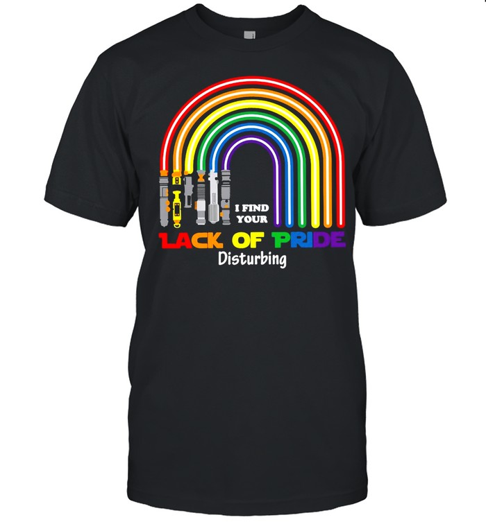 I Find Your Lack Of Pride Disturbing T-shirt