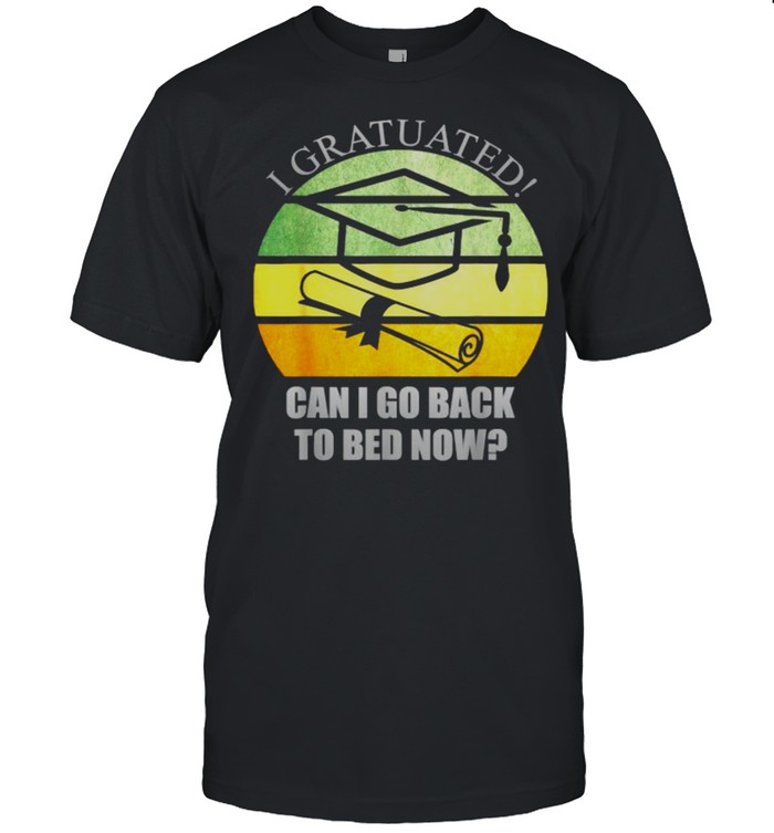 I Graduated Can I Go Back To Bed Now vintage Funny Graduation T- Classic Men's T-shirt