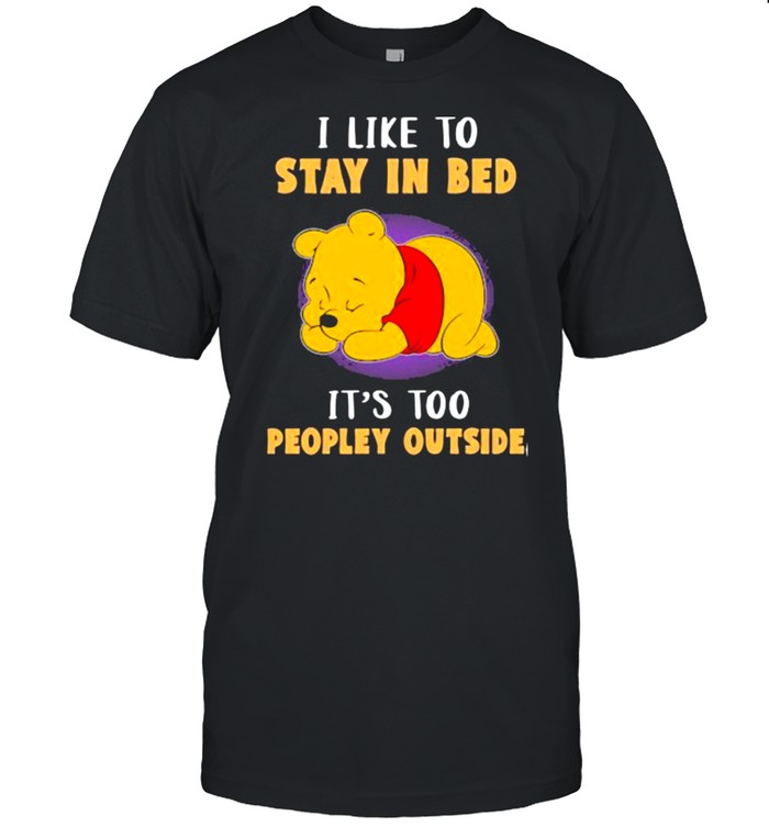 I like to stay in bed its too peopley ourside bear pool shirt Classic Men's T-shirt